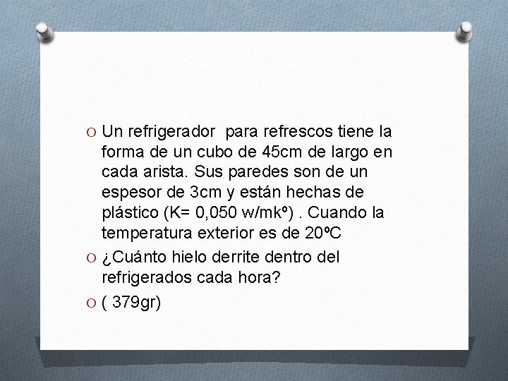 O Un refrigerador para refrescos tiene la forma de un cubo de 45 cm