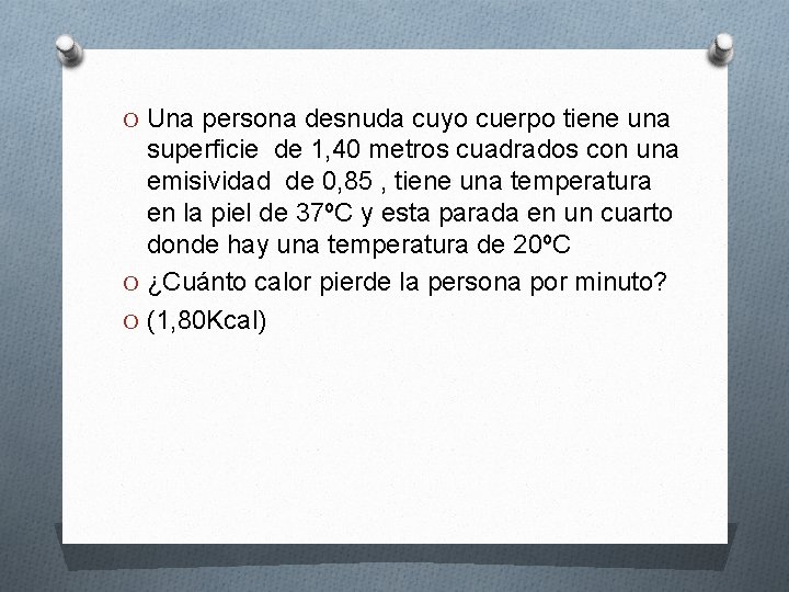 O Una persona desnuda cuyo cuerpo tiene una superficie de 1, 40 metros cuadrados