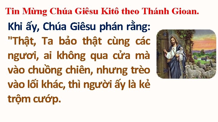 Tin Mừng Chúa Giêsu Kitô theo Thánh Gioan. Khi ấy, Chúa Giêsu phán rằng: