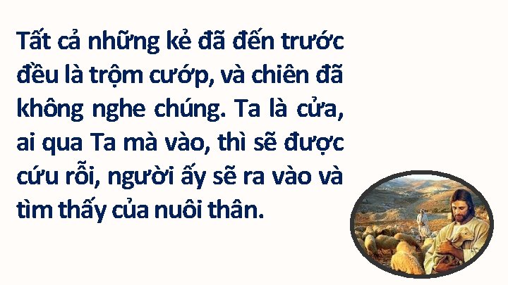 Tất cả những kẻ đã đến trước đều là trộm cướp, và chiên đã