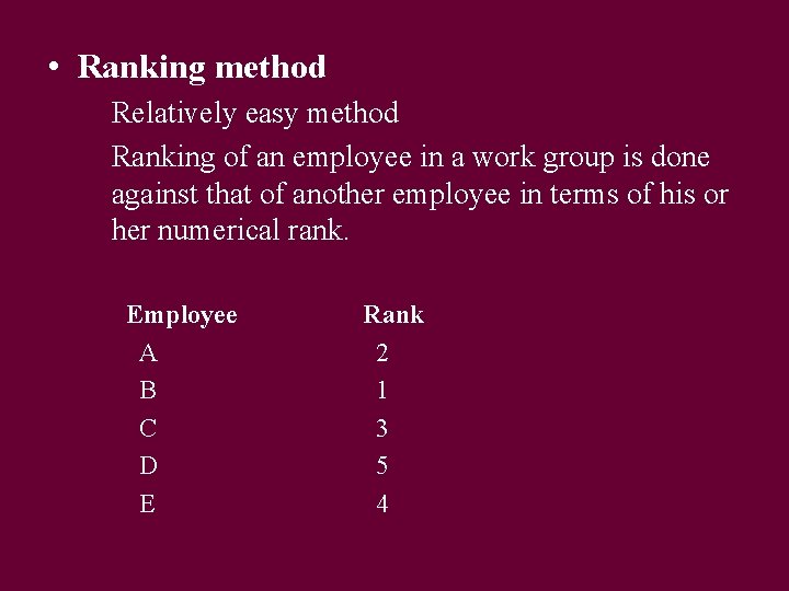  • Ranking method Relatively easy method Ranking of an employee in a work