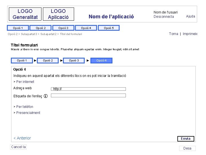 LOGO Generalitat Opció 1 LOGO Aplicació Opció 2 Nom de l’aplicació Opció 3 Opció