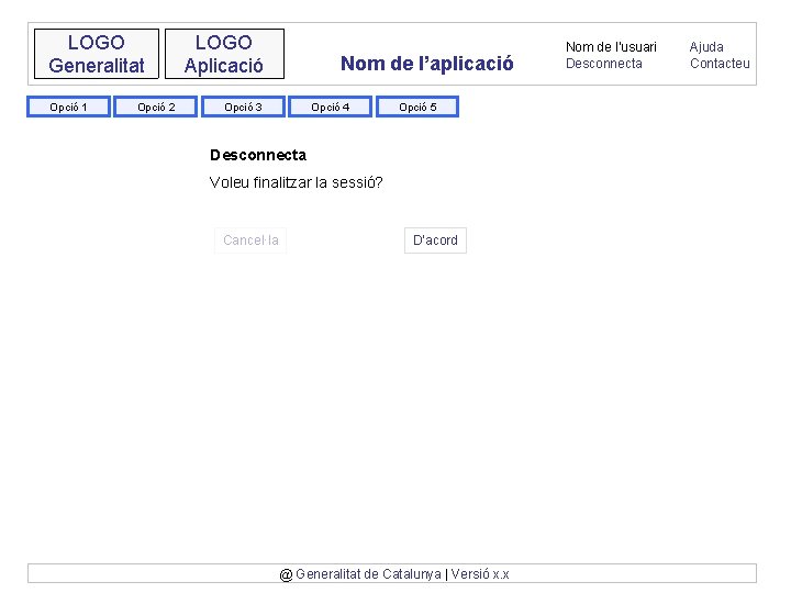 LOGO Generalitat Opció 1 Opció 2 LOGO Aplicació Nom de l’aplicació Opció 3 Opció