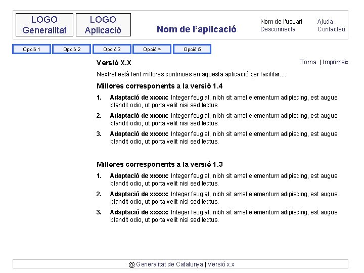 LOGO Generalitat Opció 1 LOGO Aplicació Opció 2 Nom de l’aplicació Opció 3 Opció