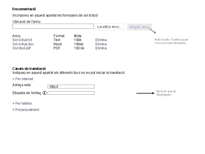 Documentació Incorporeu en aquest apartat els formularis de sol·licitud Ubicació de l’arxiu Localitza arxiu.