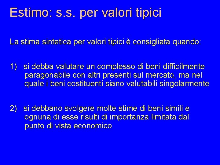 Estimo: s. s. per valori tipici La stima sintetica per valori tipici è consigliata