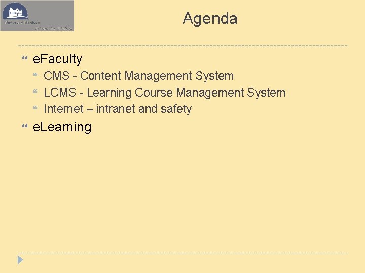 Agenda e. Faculty CMS - Content Management System LCMS - Learning Course Management System