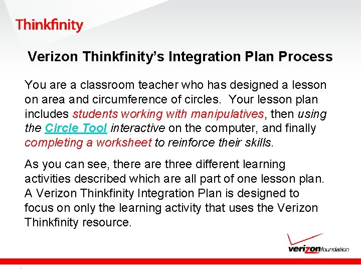 Verizon Thinkfinity’s Integration Plan Process You are a classroom teacher who has designed a