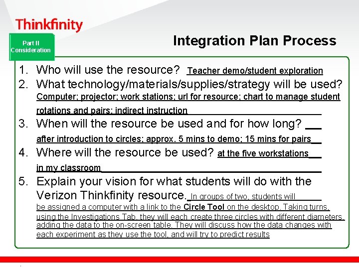 Part II Consideration Integration Plan Process 1. Who will use the resource? Teacher demo/student