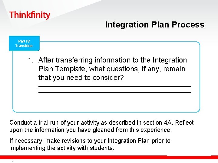 Integration Plan Process Part IV Transition 1. After transferring information to the Integration Plan