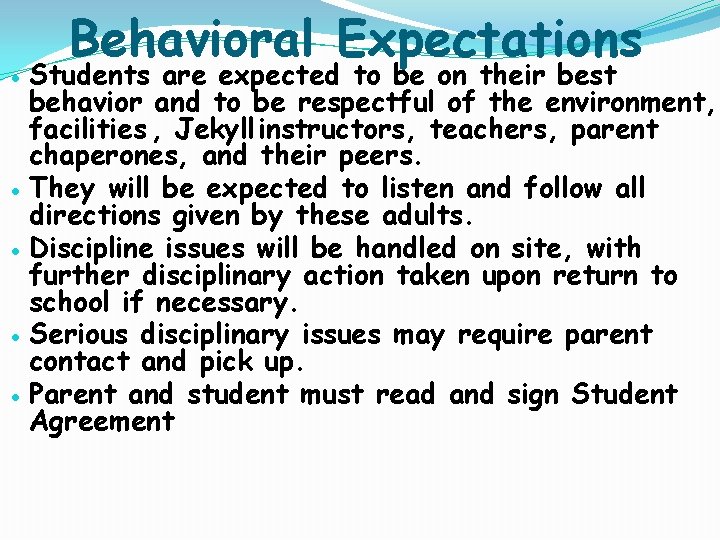 Behavioral Expectations ● Students are expected to be on their best behavior and to