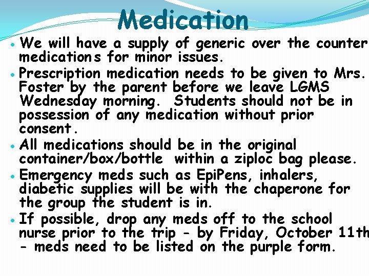 Medication ● We will have a supply of generic over the counter medication s