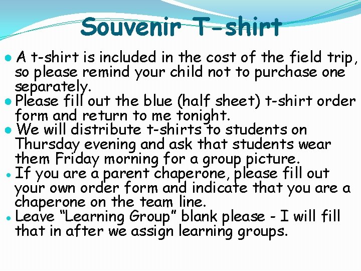 Souvenir T-shirt ● A t-shirt is included in the cost of the field trip,
