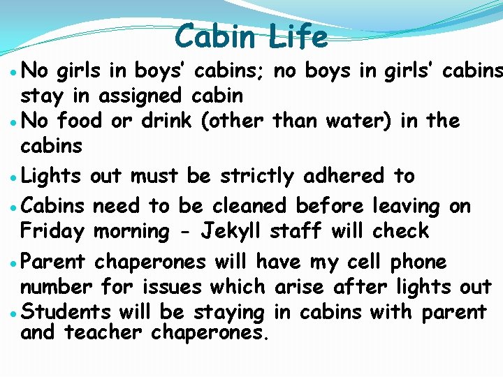 Cabin Life ●No girls in boys’ cabins; no boys in girls’ cabins stay in