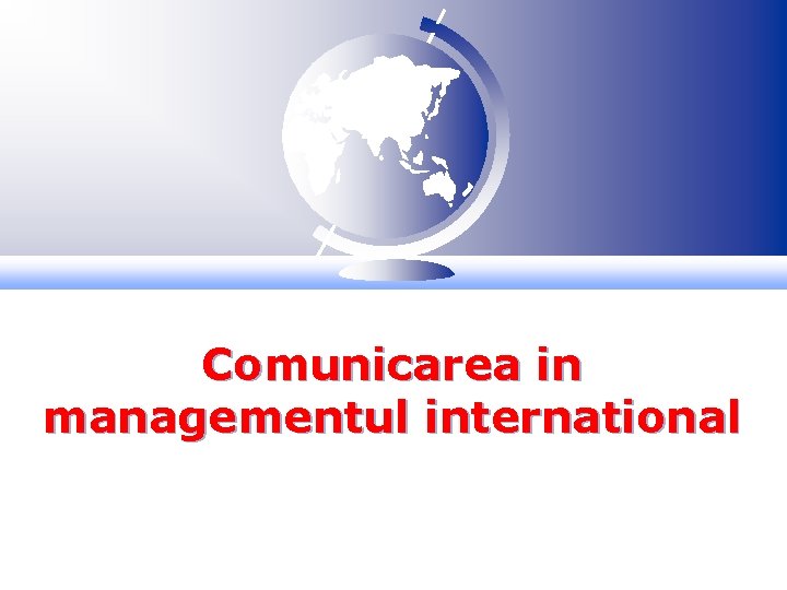 Comunicarea in managementul international 