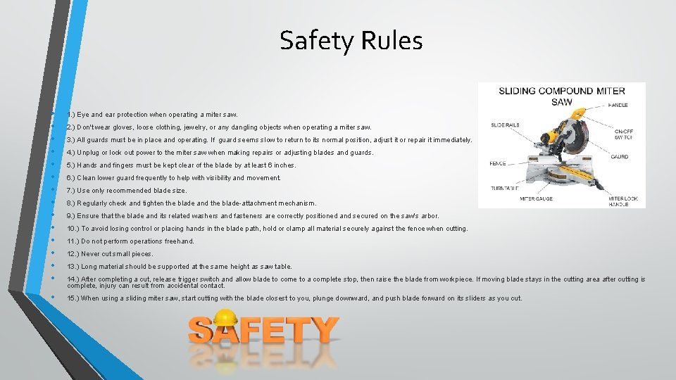 Safety Rules • • • • 1. ) Eye and ear protection when operating