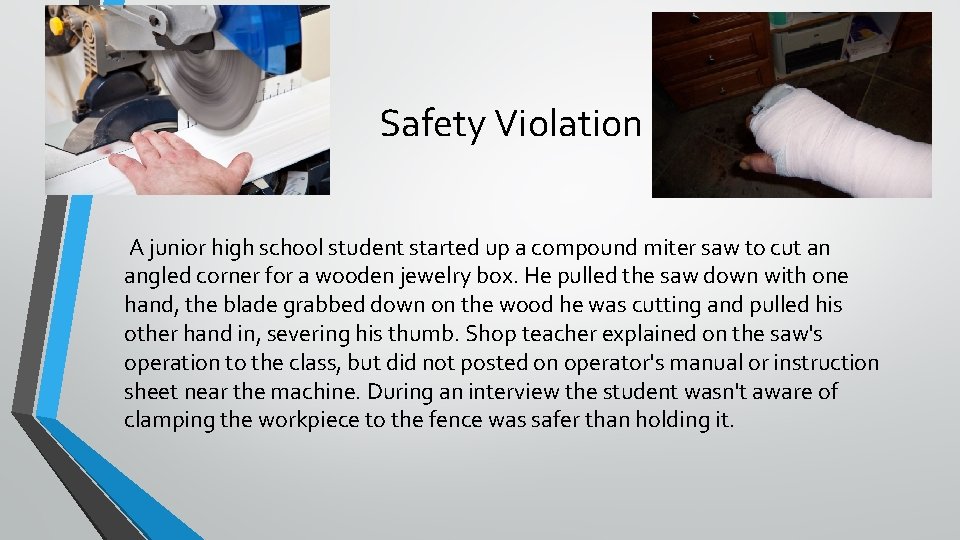 Safety Violation A junior high school student started up a compound miter saw to