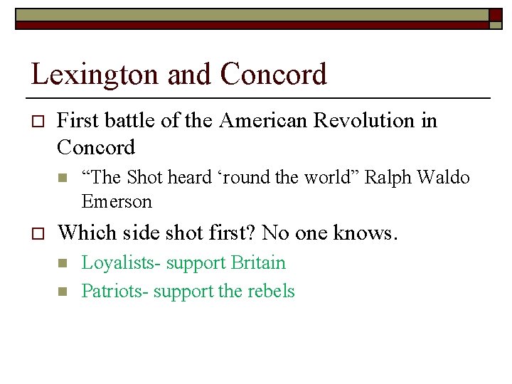 Lexington and Concord o First battle of the American Revolution in Concord n o