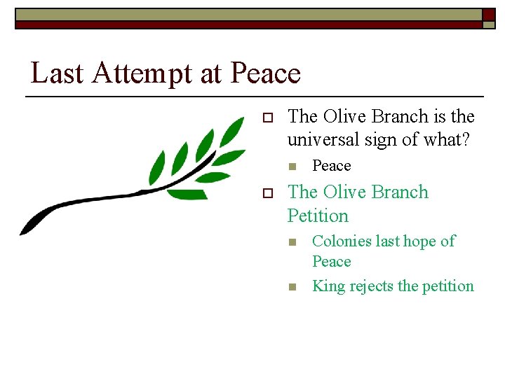 Last Attempt at Peace o The Olive Branch is the universal sign of what?