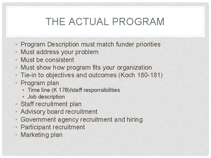 THE ACTUAL PROGRAM • • • Program Description must match funder priorities Must address