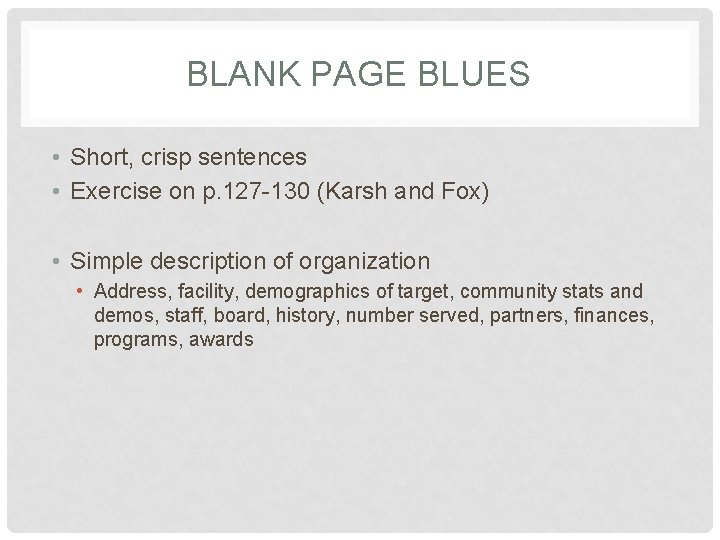 BLANK PAGE BLUES • Short, crisp sentences • Exercise on p. 127 -130 (Karsh