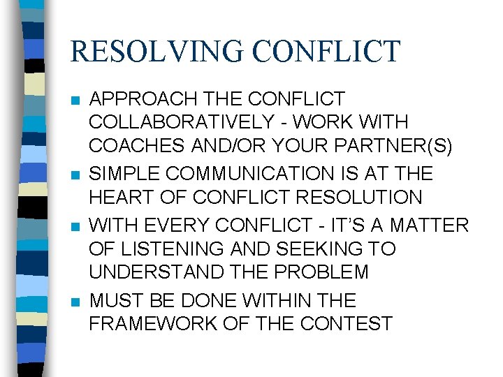 CONFLICT RESOLUTION CONFLICT RESOLUTION n RECOGNIZE THE CONFLICT