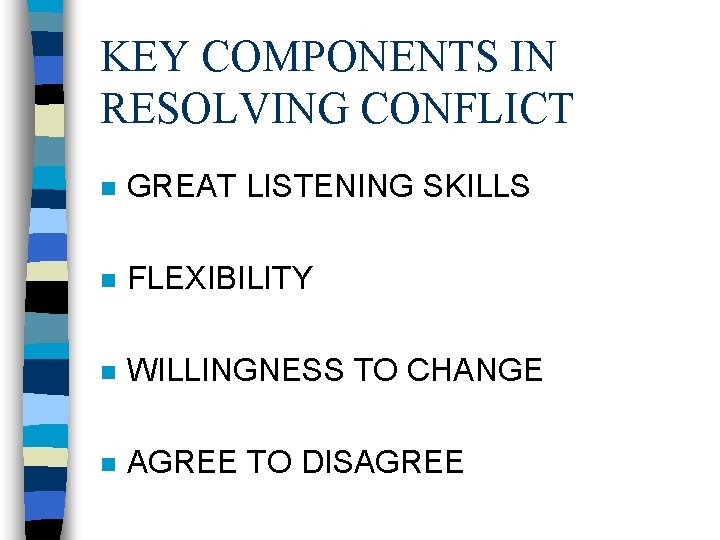 CONFLICT RESOLUTION CONFLICT RESOLUTION n RECOGNIZE THE CONFLICT