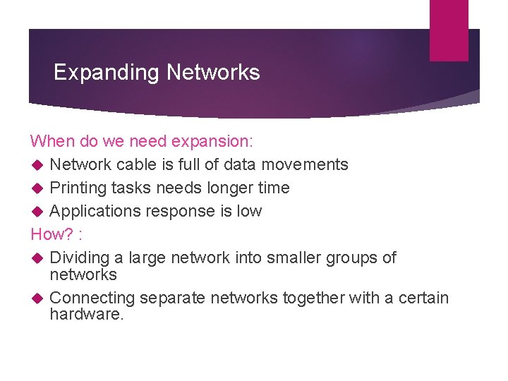 Expanding Networks When do we need expansion: Network cable is full of data movements