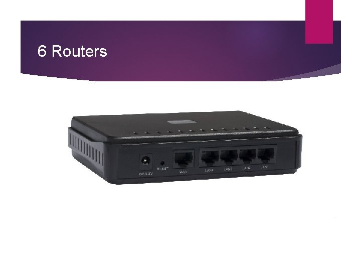 6 Routers 