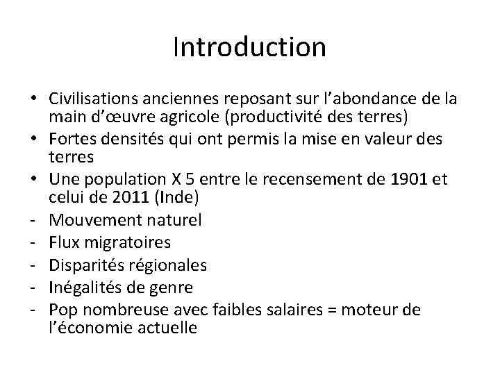 Introduction • Civilisations anciennes reposant sur l’abondance de la main d’œuvre agricole (productivité des