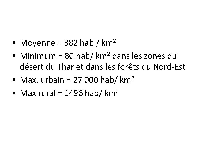  • Moyenne = 382 hab / km 2 • Minimum = 80 hab/