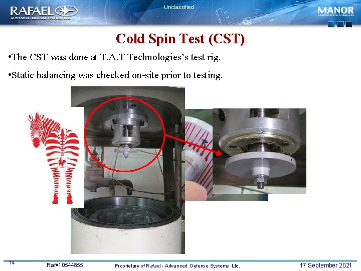 Unclassified Cold Spin Test (CST) • The CST was done at T. A. T