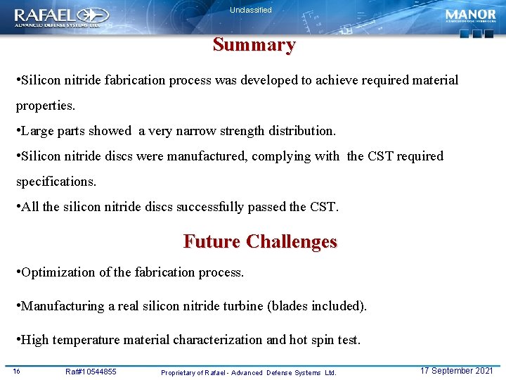 Unclassified Summary • Silicon nitride fabrication process was developed to achieve required material properties.