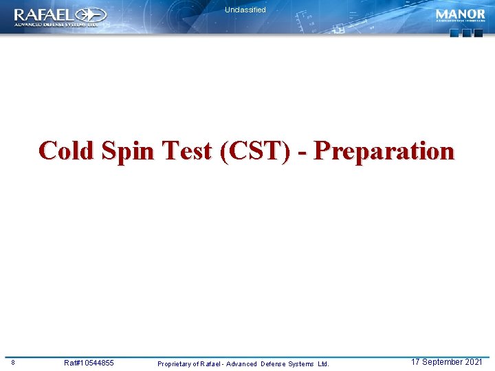 Unclassified Cold Spin Test (CST) - Preparation 8 Raf#10544855 Proprietary of Rafael - Advanced
