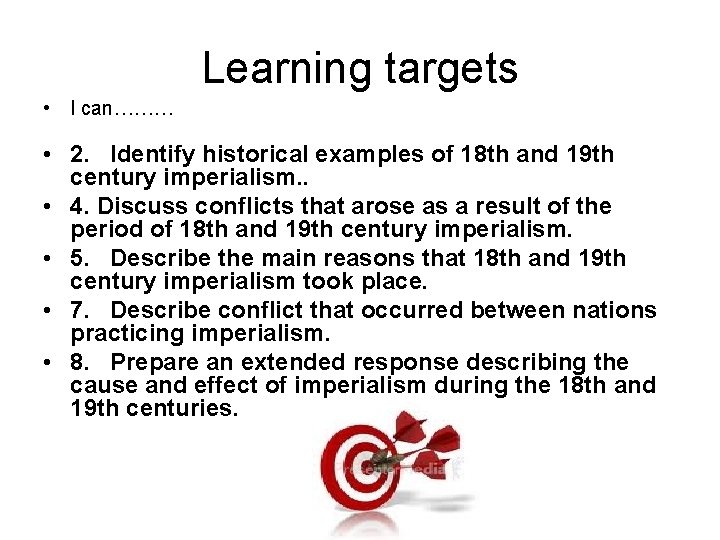 Learning targets • I can……… • 2. Identify historical examples of 18 th and