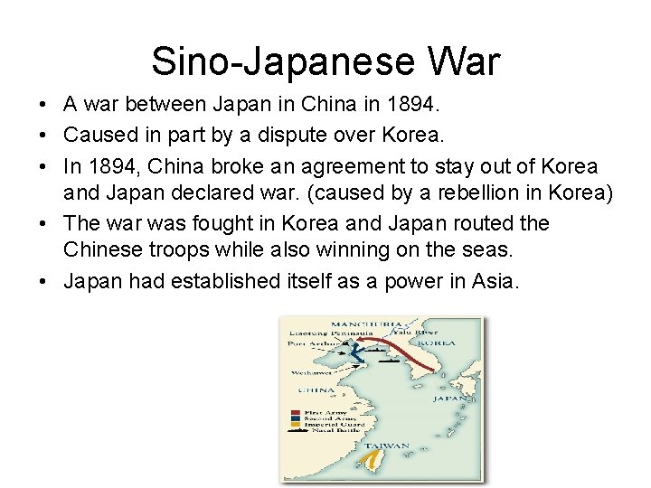 Sino-Japanese War • A war between Japan in China in 1894. • Caused in