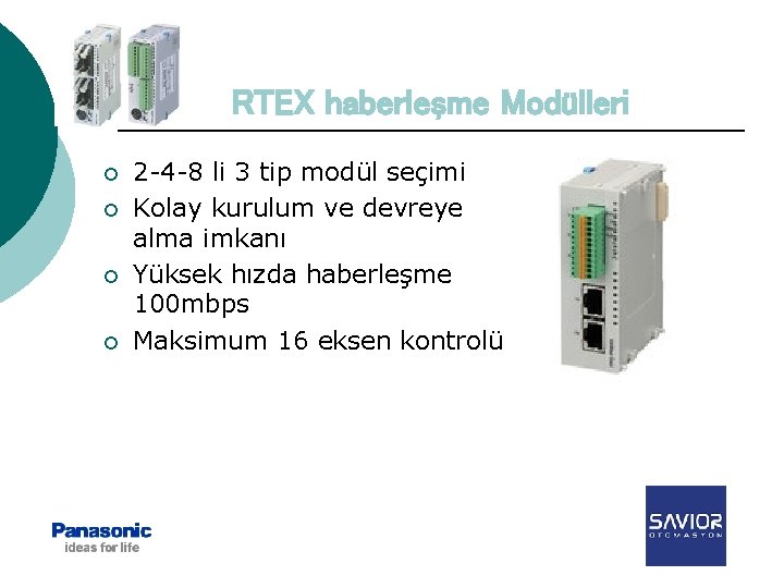 RTEX haberleşme Modülleri ¡ ¡ 2 -4 -8 li 3 tip modül seçimi Kolay