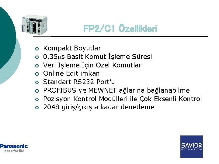 FP 2/C 1 Özellikleri ¡ ¡ ¡ ¡ Kompakt Boyutlar 0, 35 s Basit