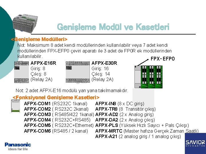 Genişleme Modül ve Kasetleri <Genişleme Modülleri> Not: Maksimum 8 adet kendi modüllerinden kullanılabilir veya