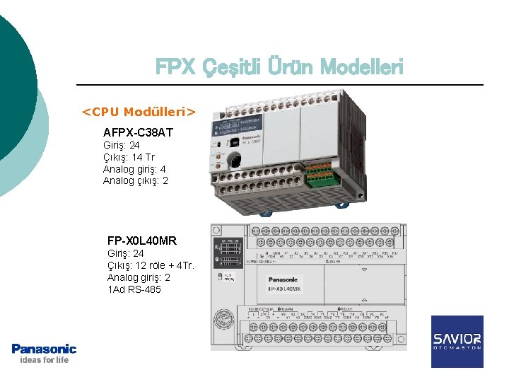 FPX Çeşitli Ürün Modelleri <CPU Modülleri> AFPX-C 38 AT Giriş: 24 Çıkış: 14 Tr