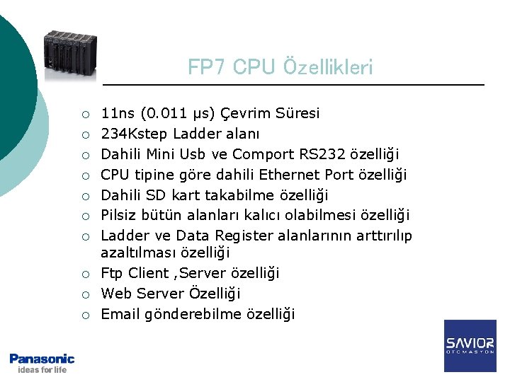 FP 7 CPU Özellikleri ¡ ¡ ¡ ¡ ¡ 11 ns (0. 011 µs)