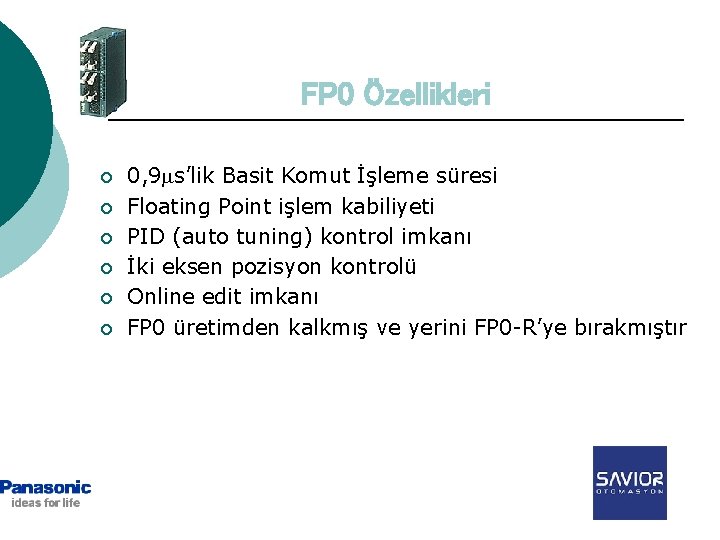 FP 0 Özellikleri ¡ ¡ ¡ 0, 9 s’lik Basit Komut İşleme süresi Floating