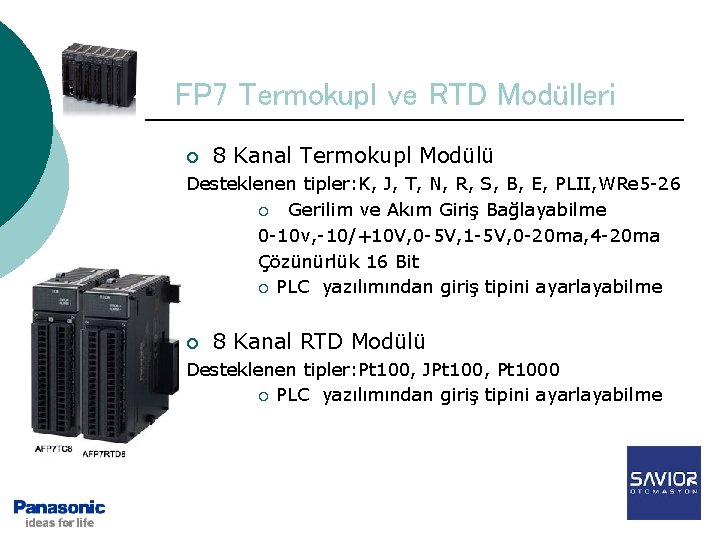 FP 7 Termokupl ve RTD Modülleri ¡ 8 Kanal Termokupl Modülü Desteklenen tipler: K,