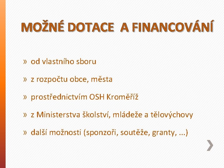 MOŽNÉ DOTACE A FINANCOVÁNÍ » od vlastního sboru » z rozpočtu obce, města »