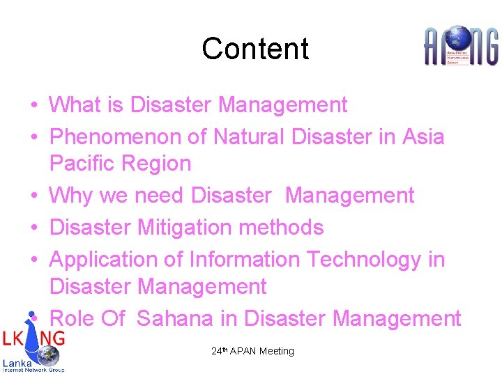 Content • What is Disaster Management • Phenomenon of Natural Disaster in Asia Pacific