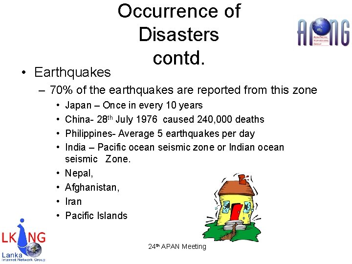  • Earthquakes Occurrence of Disasters contd. – 70% of the earthquakes are reported