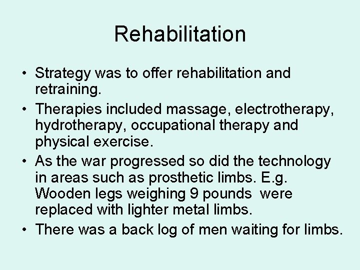 Rehabilitation • Strategy was to offer rehabilitation and retraining. • Therapies included massage, electrotherapy,