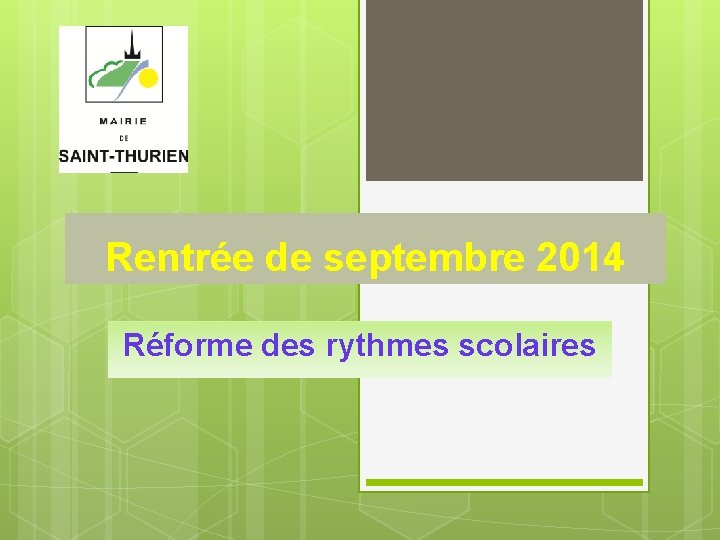 Rentrée de septembre 2014 Réforme des rythmes scolaires 