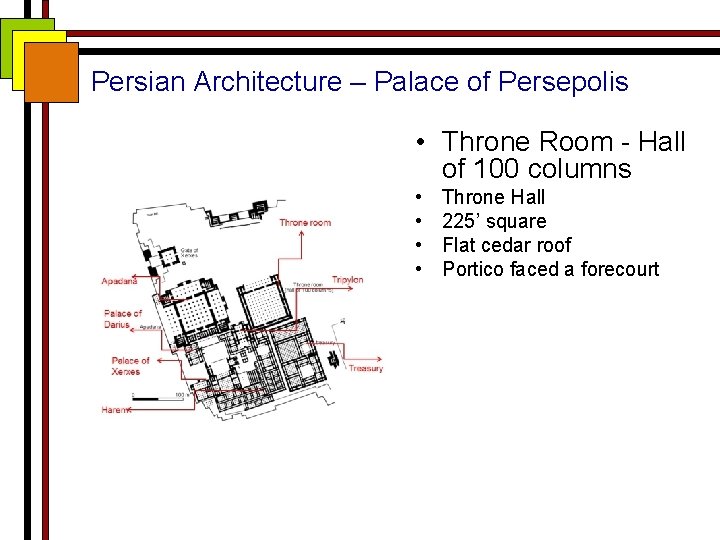 Persian Architecture – Palace of Persepolis • Throne Room - Hall of 100 columns