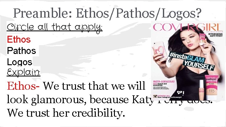 Preamble: Ethos/Pathos/Logos? Circle all that apply: Ethos Pathos Logos Explain: Ethos- We trust that